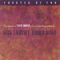 Shorter By Two (The Music Of Wayne Shorter Played On Two Pianos)